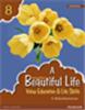 A Beautiful Life (Revised Edition) 8