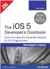 iOS 5 Developer's Cookbook, The:  The: Core Concepts and Essential Recipes for iOS Programmers,  3/e