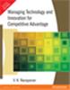 Managing Technology and Innovation for Competitive Advantage,  1/e