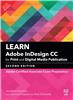 Learn Adobe InDesign CC for Print and Digital Media Publication:  Adobe Certified Associate Exam Preparation,  2/e