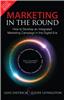 Marketing in the Round:  How to Develop an Integrated Marketing Campaign in the Digital Era,  1/e