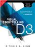 Visual Storytelling with D3:  n Introduction to Data Visualization in JavaScript,  1/e