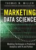 Marketing Data Science:  Modeling Techniques in Predictive Analytics with R and Python,  1/e