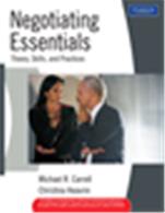 Negotiating Essentials:   Theory, Skills, and Practices Negotiating Essentials:   Theory, Skills, and Practices