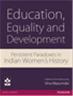 Education, Equality and Development:   Persistent Paradoxes in Indian Women
