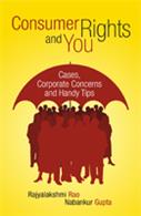 Consumer Rights and You:   Cases, Corporate Concerns and Handy Tips