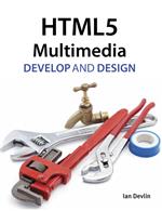 HTML5 Multimedia:   Develop and Design