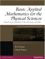 Basic Applied Mathematics for the Physical Sciences, third updated edition:  Based on the syllabus of the University of Delhi,  3/e