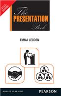 The Presentation Book:   How to create it, shape it and deliver it! Improve your presentation skills now