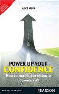 Power Up Your Confidence:   How to master the ultimate business skill