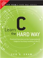 Learn C the Hard Way:   Practical Exercises on the Computational Subjects You Keep Avoiding (Like C)