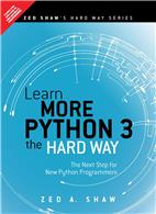 Learn More Python 3 the Hard Way:   The Next Step for New Python Programmers